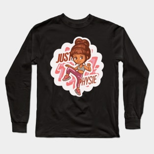 Just Physie Long Sleeve T-Shirt